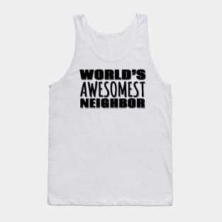 World's Awesomest Neighbor Tank Top